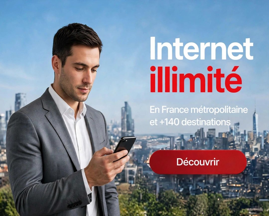 Internet illimité en France métropolitaine et +140 destinations
